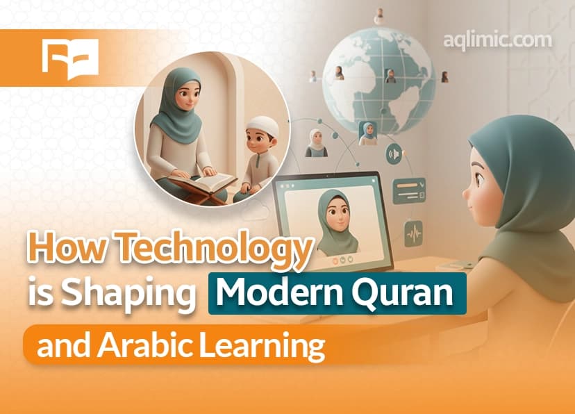 How Technology Is Shaping Modern Quran and Arabic Learning Quran Learnings Blog